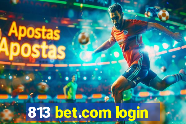 813 bet.com login